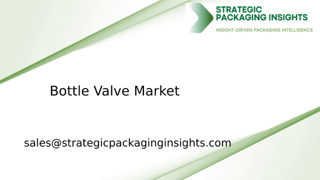 Bottle Valve Market Size, Future Growth and Forecast 2033