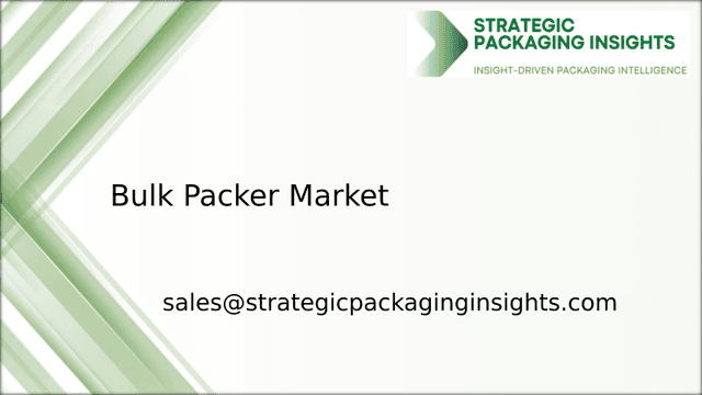 Bulk Packer Market Size, Future Growth and Forecast 2033