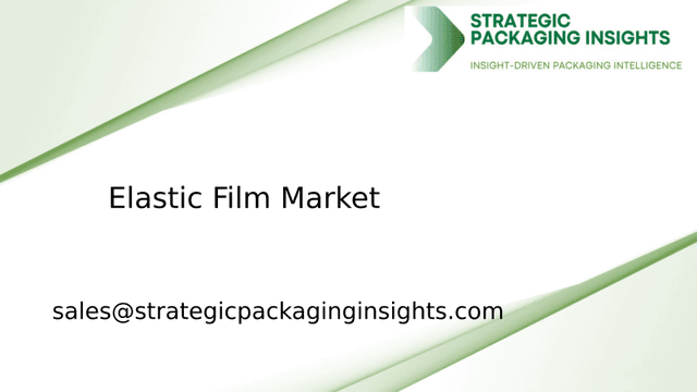 Elastic Film Market Size, Future Growth and Forecast 2033