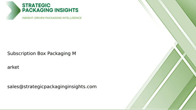 Subscription Box Packaging Market Size, Future Growth and Forecast 2034