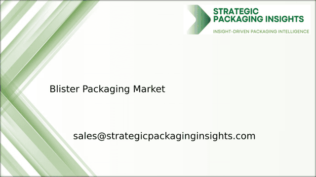 Blister Packaging Market Size, Future Growth and Forecast 2033