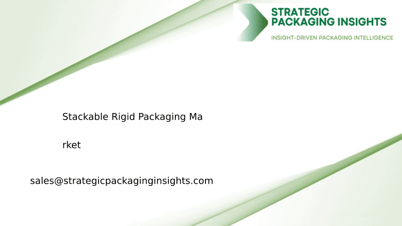 Stackable Rigid Packaging Market Size, Future Growth and Forecast 2033