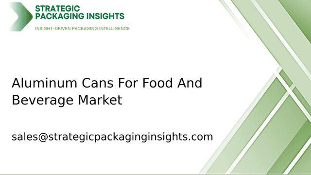Aluminum Cans For Food And Beverage Market Size, Future Growth and Forecast 2033 Aluminum Cans For Food And Beverage Market Size, Future Growth and Forecast 2033