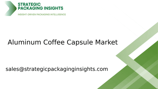 Aluminum Coffee Capsule Market Size, Future Growth and Forecast 2033 Aluminum Coffee Capsule Market Size, Future Growth and Forecast 2033