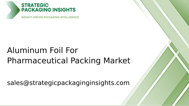 Aluminum Foil For Pharmaceutical Packing Market Size, Future Growth and Forecast 2033 Aluminum Foil For Pharmaceutical Packing Market Size, Future Growth and Forecast 2033