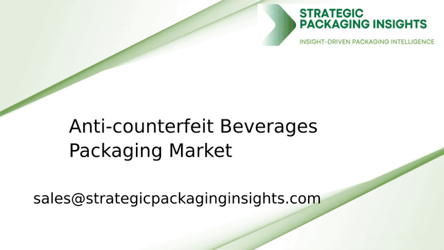 Anti-counterfeit Beverages Packaging Market Size, Future Growth and Forecast 2033 Anti-counterfeit Beverages Packaging Market Size, Future Growth and Forecast 2033