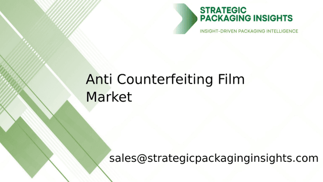 Anti Counterfeiting Film Market Size, Future Growth and Forecast 2033 Anti Counterfeiting Film Market Size, Future Growth and Forecast 2033