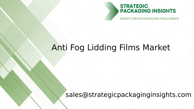 Anti Fog Lidding Films Market Size, Future Growth and Forecast 2033 Anti Fog Lidding Films Market Size, Future Growth and Forecast 2033