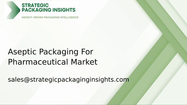 Aseptic Packaging For Pharmaceutical Market Size, Future Growth and Forecast 2033 Aseptic Packaging For Pharmaceutical Market Size, Future Growth and Forecast 2033