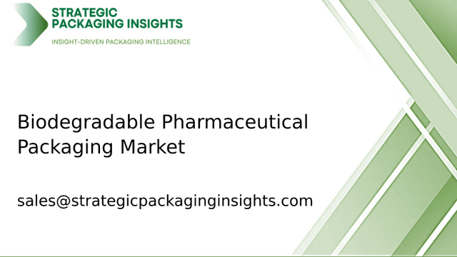 Biodegradable Pharmaceutical Packaging Market Size, Future Growth and Forecast 2033 Biodegradable Pharmaceutical Packaging Market Size, Future Growth and Forecast 2033