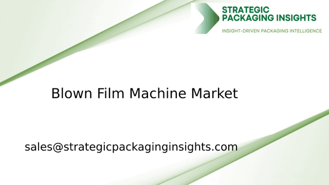 Blown Film Machine Market Size, Future Growth and Forecast 2033 Blown Film Machine Market Size, Future Growth and Forecast 2033