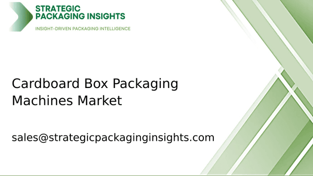 Cardboard Box Packaging Machines Market Size, Future Growth and Forecast 2033 Cardboard Box Packaging Machines Market Size, Future Growth and Forecast 2033