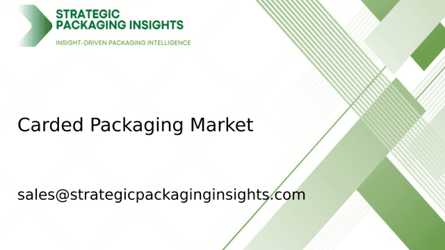 Carded Packaging Market Size, Future Growth and Forecast 2033 Carded Packaging Market Size, Future Growth and Forecast 2033