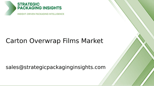 Carton Overwrap Films Market Size, Future Growth and Forecast 2033 Carton Overwrap Films Market Size, Future Growth and Forecast 2033