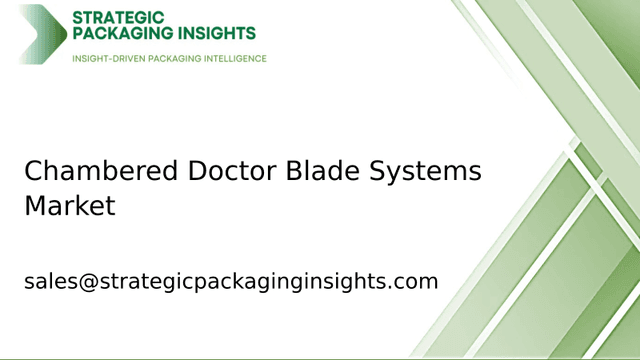 Chambered Doctor Blade Systems Market Size, Future Growth and Forecast 2033 Chambered Doctor Blade Systems Market Size, Future Growth and Forecast 2033