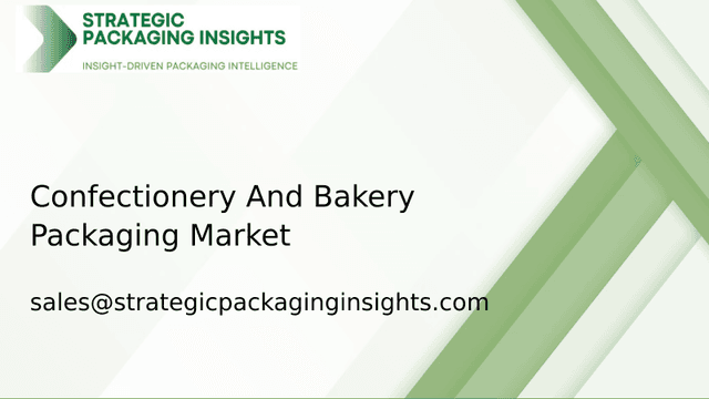 Confectionery And Bakery Packaging Market Size, Future Growth and Forecast 2033 Confectionery And Bakery Packaging Market Size, Future Growth and Forecast 2033