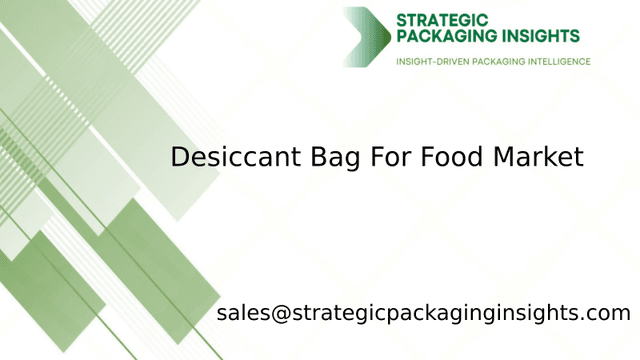 Desiccant Bag For Food Market Size, Future Growth and Forecast 2033 Desiccant Bag For Food Market Size, Future Growth and Forecast 2033