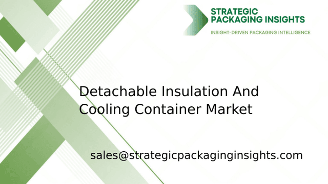 Detachable Insulation And Cooling Container Market Size, Future Growth and Forecast 2033 Detachable Insulation And Cooling Container Market Size, Future Growth and Forecast 2033