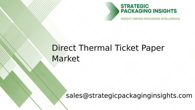 Direct Thermal Ticket Paper Market Size, Future Growth and Forecast 2033 Direct Thermal Ticket Paper Market Size, Future Growth and Forecast 2033
