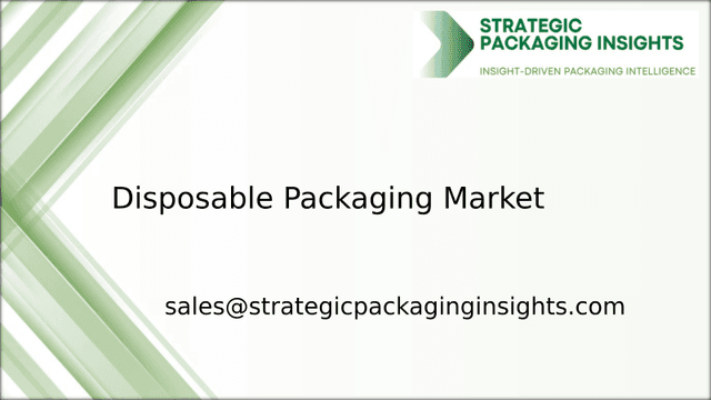Disposable Packaging Market Size, Future Growth and Forecast 2033 Disposable Packaging Market Size, Future Growth and Forecast 2033