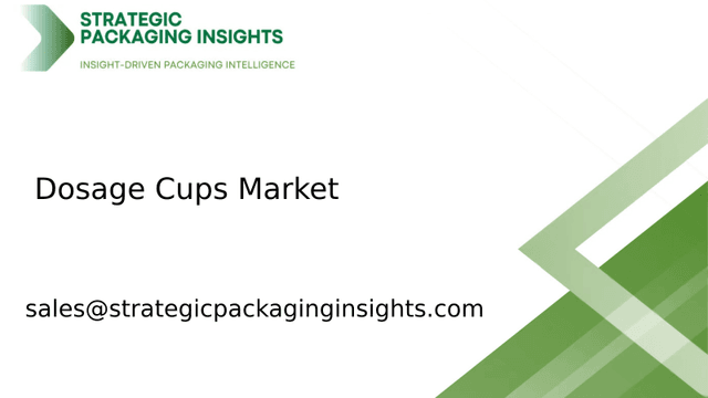 Dosage Cups Market Size, Future Growth and Forecast 2033 Dosage Cups Market Size, Future Growth and Forecast 2033