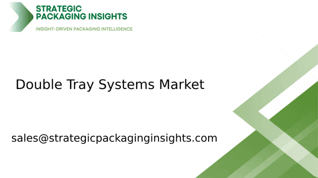 Double Tray Systems Market Size, Future Growth and Forecast 2033 Double Tray Systems Market Size, Future Growth and Forecast 2033