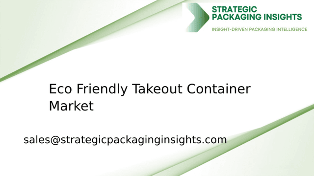 Eco Friendly Takeout Container Market Size, Future Growth and Forecast 2033 Eco Friendly Takeout Container Market Size, Future Growth and Forecast 2033