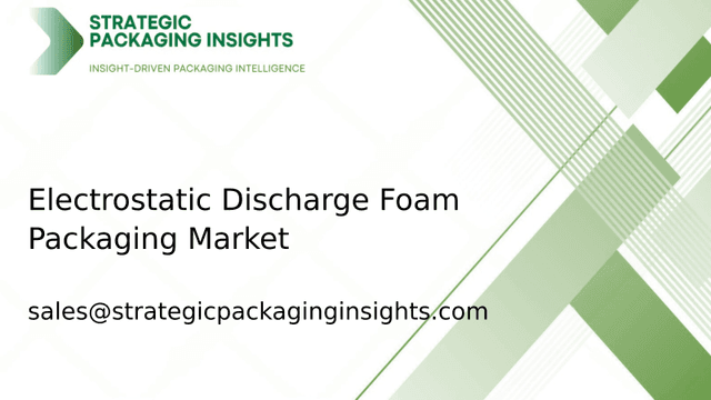 Electrostatic Discharge Foam Packaging Market Size, Future Growth and Forecast 2033 Electrostatic Discharge Foam Packaging Market Size, Future Growth and Forecast 2033