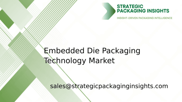 Embedded Die Packaging Technology Market Size, Future Growth and Forecast 2033 Embedded Die Packaging Technology Market Size, Future Growth and Forecast 2033