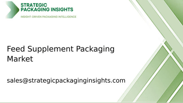 Feed Supplement Packaging Market Size, Future Growth and Forecast 2033 Feed Supplement Packaging Market Size, Future Growth and Forecast 2033