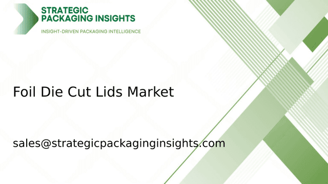 Foil Die Cut Lids Market Size, Future Growth and Forecast 2033 Foil Die Cut Lids Market Size, Future Growth and Forecast 2033