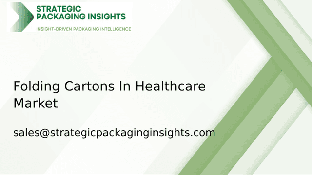 Folding Cartons In Healthcare Market Size, Future Growth and Forecast 2033 Folding Cartons In Healthcare Market Size, Future Growth and Forecast 2033