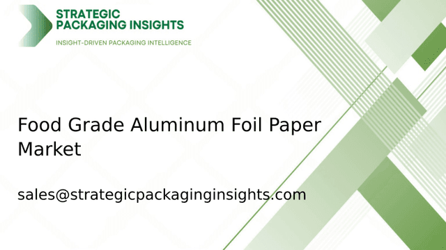 Food Grade Aluminum Foil Paper Market Size, Future Growth and Forecast 2033 Food Grade Aluminum Foil Paper Market Size, Future Growth and Forecast 2033