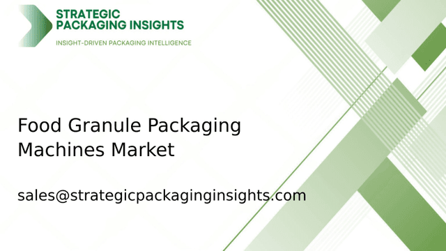 Food Granule Packaging Machines Market Size, Future Growth and Forecast 2033 Food Granule Packaging Machines Market Size, Future Growth and Forecast 2033
