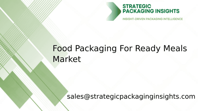 Food Packaging For Ready Meals Market Size, Future Growth and Forecast 2033 Food Packaging For Ready Meals Market Size, Future Growth and Forecast 2033