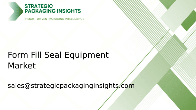 Form Fill Seal Equipment Market Size, Future Growth and Forecast 2033 Form Fill Seal Equipment Market Size, Future Growth and Forecast 2033