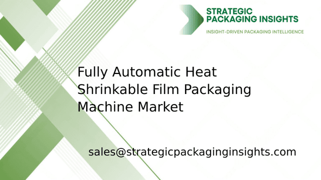 Fully Automatic Heat Shrinkable Film Packaging Machine Market Size, Future Growth and Forecast 2033 Fully Automatic Heat Shrinkable Film Packaging Machine Market Size, Future Growth and Forecast 2033