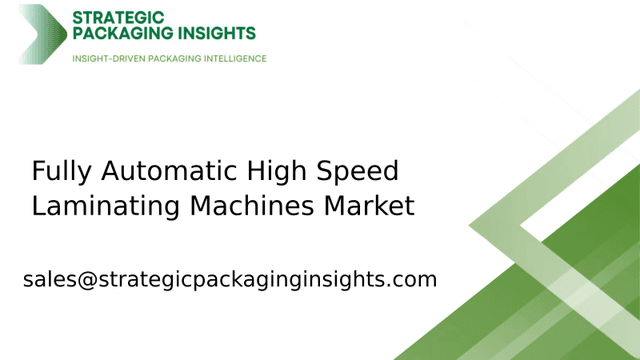 Fully Automatic High Speed Laminating Machines Market Size, Future Growth and Forecast 2033 Fully Automatic High Speed Laminating Machines Market Size, Future Growth and Forecast 2033