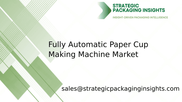 Fully Automatic Paper Cup Making Machine Market Size, Future Growth and Forecast 2033 Fully Automatic Paper Cup Making Machine Market Size, Future Growth and Forecast 2033