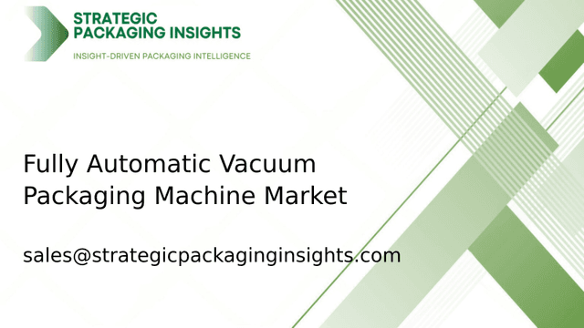 Fully Automatic Vacuum Packaging Machine Market Size, Future Growth and Forecast 2033 Fully Automatic Vacuum Packaging Machine Market Size, Future Growth and Forecast 2033
