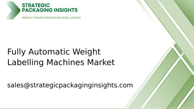 Fully Automatic Weight Labelling Machines Market Size, Future Growth and Forecast 2033 Fully Automatic Weight Labelling Machines Market Size, Future Growth and Forecast 2033