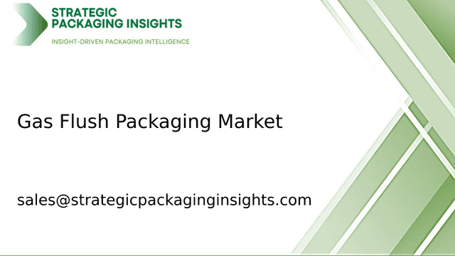 Gas Flush Packaging Market Size, Future Growth and Forecast 2033 Gas Flush Packaging Market Size, Future Growth and Forecast 2033