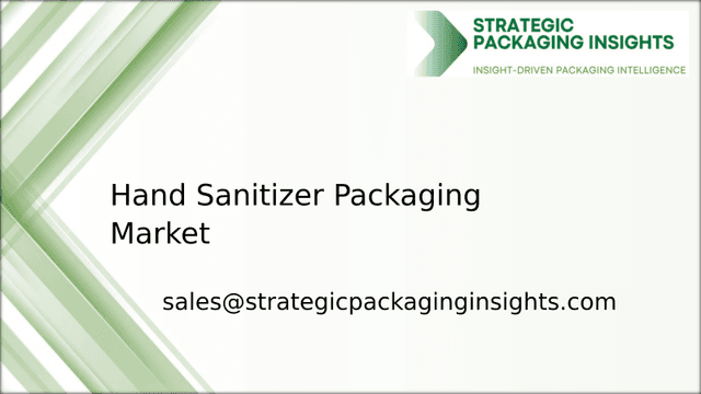 Hand Sanitizer Packaging Market Size, Future Growth and Forecast 2033 Hand Sanitizer Packaging Market Size, Future Growth and Forecast 2033