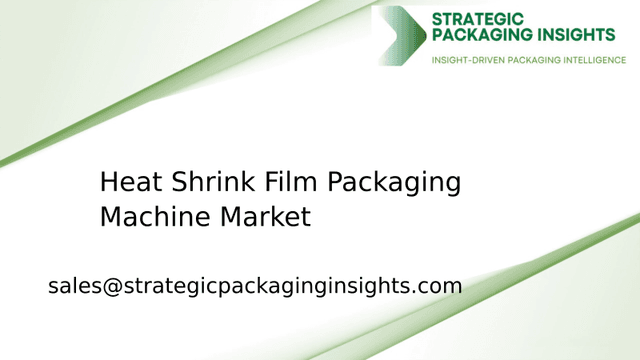 Heat Shrink Film Packaging Machine Market Size, Future Growth and Forecast 2033 Heat Shrink Film Packaging Machine Market Size, Future Growth and Forecast 2033