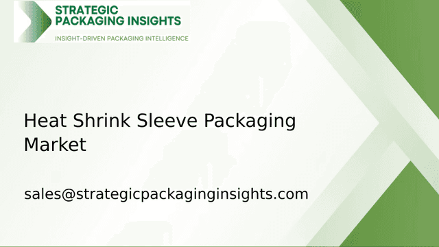 Heat Shrink Sleeve Packaging Market Size, Future Growth and Forecast 2033 Heat Shrink Sleeve Packaging Market Size, Future Growth and Forecast 2033