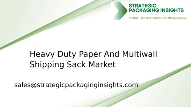 Heavy Duty Paper And Multiwall Shipping Sack Market Size, Future Growth and Forecast 2033 Heavy Duty Paper And Multiwall Shipping Sack Market Size, Future Growth and Forecast 2033