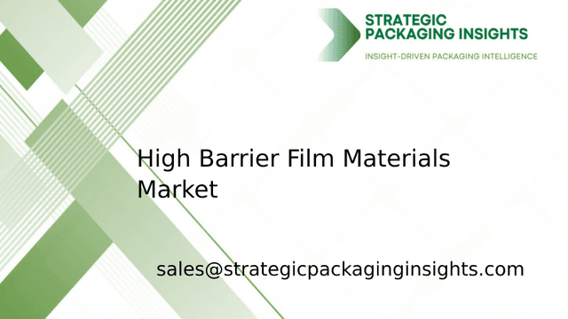 High Barrier Film Materials Market Size, Future Growth and Forecast 2033 High Barrier Film Materials Market Size, Future Growth and Forecast 2033