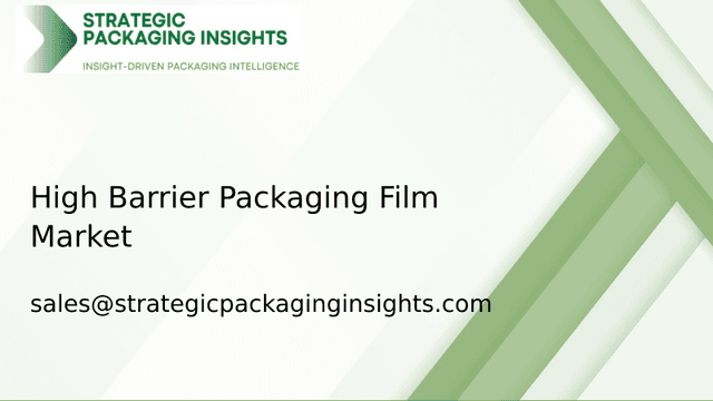 High Barrier Packaging Film Market Size, Future Growth and Forecast 2033 High Barrier Packaging Film Market Size, Future Growth and Forecast 2033