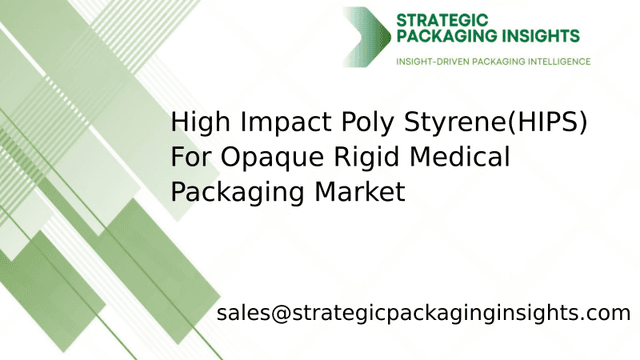 High Impact Poly Styrene(HIPS) For Opaque Rigid Medical Packaging Market Size, Future Growth and Forecast 2033 High Impact Poly Styrene(HIPS) For Opaque Rigid Medical Packaging Market Size, Future Growth and Forecast 2033