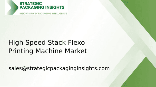 High Speed Stack Flexo Printing Machine Market Size, Future Growth and Forecast 2033 High Speed Stack Flexo Printing Machine Market Size, Future Growth and Forecast 2033